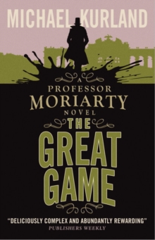 The Great Game : A Professor Moriarty Novel, Paperback The Great Game : A Professor Moriarty Novel, Paperback