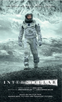 Interstellar : The Official Movie Novelization, Paperback Book Interstellar : The Official Movie Novelization, Paperback Book