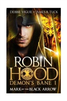 Mark of the Black Arrow (Robin Hood: Demon Bane No. 1), Paperback Book Mark of the Black Arrow (Robin Hood: Demon Bane No. 1), Paperback Book