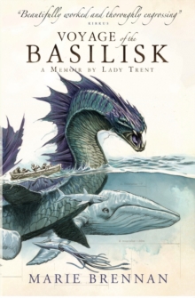 Voyage of the Basilisk : A Memoir by Lady Trent, Paperback Book Voyage of the Basilisk : A Memoir by Lady Trent, Paperback Book