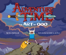 Adventure Time - the Art of Ooo, Hardback Book Adventure Time - the Art of Ooo, Hardback Book