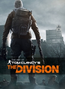 The Art of Tom Clancy's the Division, Hardback The Art of Tom Clancy's the Division, Hardback