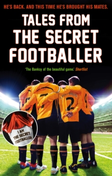 Tales from the Secret Footballer, Paperback Book Tales from the Secret Footballer, Paperback Book