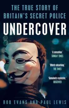 Undercover : The True Story of Britain's Secret Police, Paperback Book Undercover : The True Story of Britain's Secret Police, Paperback Book