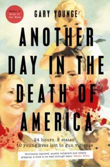 Another Day in the Death of America, Hardback Book Another Day in the Death of America, Hardback Book