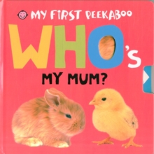 Who's My Mum?, Board book Book Who's My Mum?, Board book Book
