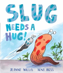 Slug Needs a Hug, Hardback Slug Needs a Hug, Hardback