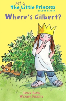 Where's Gilbert? (the Not So Little Princess), Paperback Where's Gilbert? (the Not So Little Princess), Paperback