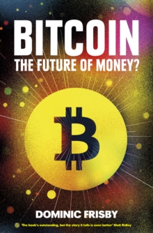 Bitcoin : The Future of Money?, Paperback Book Bitcoin : The Future of Money?, Paperback Book