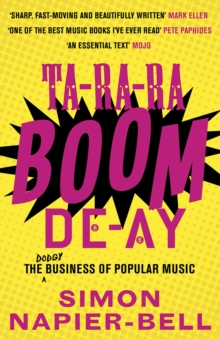 Ta-Ra-Ra-Boom-De-Ay : The Dodgy Business of Popular Music, Paperback Book Ta-Ra-Ra-Boom-De-Ay : The Dodgy Business of Popular Music, Paperback Book