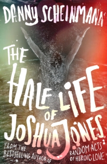 The Half Life of Joshua Jones, Hardback The Half Life of Joshua Jones, Hardback