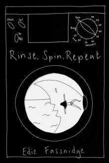 Rinse, Spin, Repeat : A Graphic Memoir of Loss and Survival, Hardback Rinse, Spin, Repeat : A Graphic Memoir of Loss and Survival, Hardback