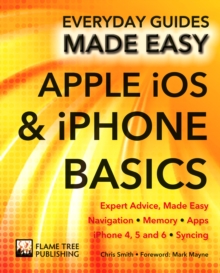 Apple iOS & iPhone Basics : Expert Advice, Made Easy, Paperback Apple iOS & iPhone Basics : Expert Advice, Made Easy, Paperback