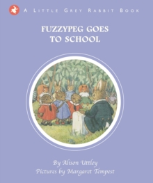 Little Grey Rabbit: Fuzzypeg Goes to School, Hardback Book Little Grey Rabbit: Fuzzypeg Goes to School, Hardback Book