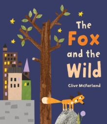The Fox and the Wild, Paperback Book The Fox and the Wild, Paperback Book