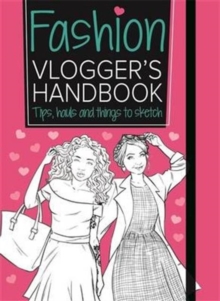 The Fashion Vlogger's Handbook : Vlogger's Handbooks, Paperback Book The Fashion Vlogger's Handbook : Vlogger's Handbooks, Paperback Book