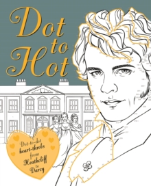 Dot-to-Hot Darcy : Dot-to-Dot Heart-Throbs from Heathcliff to Darcy, Paperback Book Dot-to-Hot Darcy : Dot-to-Dot Heart-Throbs from Heathcliff to Darcy, Paperback Book
