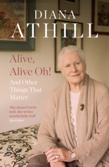 Alive, Alive Oh! : And Other Things That Matter, Paperback Book Alive, Alive Oh! : And Other Things That Matter, Paperback Book