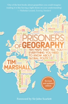 Prisoners of Geography : Ten Maps That Tell You Everything You Need to Know About Global Politics, Paperback Prisoners of Geography : Ten Maps That Tell You Everything You Need to Know About Global Politics, Paperback