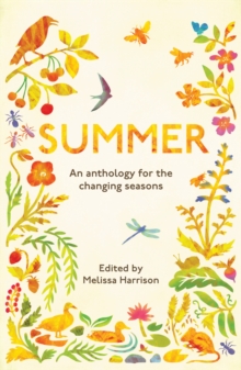 Summer : An Anthology for the Changing Seasons, Paperback Summer : An Anthology for the Changing Seasons, Paperback