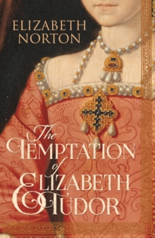 The Temptation of Elizabeth Tudor, Hardback Book The Temptation of Elizabeth Tudor, Hardback Book