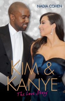 Kim & Kanye : The Love Story, Paperback Kim & Kanye : The Love Story, Paperback