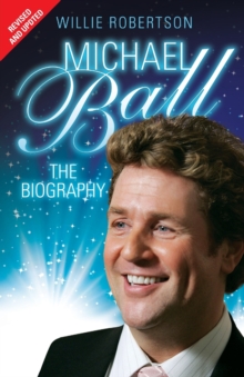 Michael Ball : The Biography, Paperback Book Michael Ball : The Biography, Paperback Book