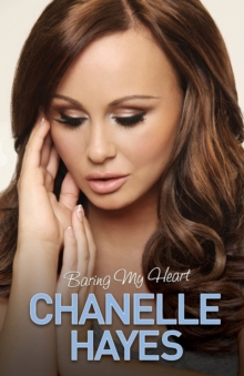 Chanelle Hayes : Baring My Heart, Paperback Chanelle Hayes : Baring My Heart, Paperback