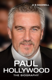 Paul Hollywood : The Biography, Paperback Paul Hollywood : The Biography, Paperback