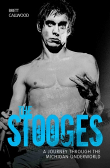 The Stooges : Head on: A Journey Through the Michigan Underground, Paperback Book The Stooges : Head on: A Journey Through the Michigan Underground, Paperback Book