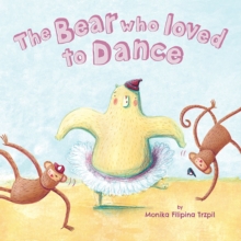 The Bear Who Loved to Dance, Paperback The Bear Who Loved to Dance, Paperback