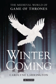Winter is Coming : The Medieval World of Game of Thrones, Paperback Book Winter is Coming : The Medieval World of Game of Thrones, Paperback Book