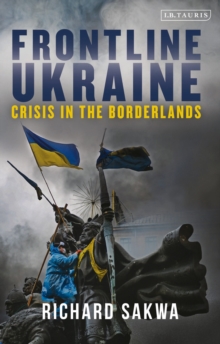 Frontline Ukraine : Crisis in the Borderlands, Paperback Book Frontline Ukraine : Crisis in the Borderlands, Paperback Book