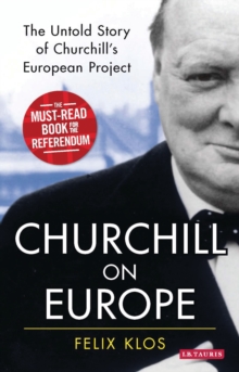 Churchill on Europe : The Untold Story, Paperback Churchill on Europe : The Untold Story, Paperback