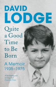 Quite A Good Time to be Born : A Memoir: 1935-1975, Paperback Quite A Good Time to be Born : A Memoir: 1935-1975, Paperback