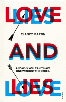 Love and Lies : And Why You Can't Have One Without the Other, Paperback Book Love and Lies : And Why You Can't Have One Without the Other, Paperback Book