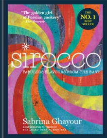 Sirocco : Fabulous Flavours from the East, Hardback Book Sirocco : Fabulous Flavours from the East, Hardback Book