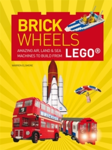 Brick Wheels : Amazing Air, Land & Sea Machines to Build from Lego, Paperback Book Brick Wheels : Amazing Air, Land & Sea Machines to Build from Lego, Paperback Book