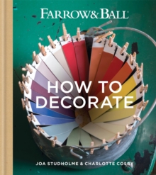 Farrow & Ball How to Decorate : Transform Your Home with Paint &, Hardback Book Farrow & Ball How to Decorate : Transform Your Home with Paint &, Hardback Book