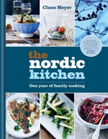 The Nordic Kitchen : One Year of Family Cooking, Hardback The Nordic Kitchen : One Year of Family Cooking, Hardback