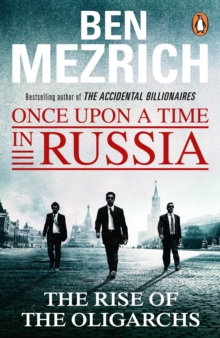 Once Upon a Time in Russia : The Rise of the Oligarchs and the Greatest Wealth in History, Paperback Book Once Upon a Time in Russia : The Rise of the Oligarchs and the Greatest Wealth in History, Paperback Book