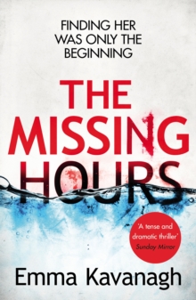 The Missing Hours : A compulsive psychological thriller from a former police psychologist, Paperback Book The Missing Hours : A compulsive psychological thriller from a former police psychologist, Paperback Book