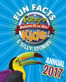 Ripley's Fun Facts and Silly Stories Activity Annual 2017, Hardback Ripley's Fun Facts and Silly Stories Activity Annual 2017, Hardback
