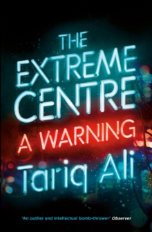 The Extreme Centre : A Warning, Paperback The Extreme Centre : A Warning, Paperback