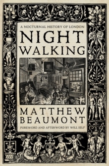 Nightwalking : A Nocturnal History of London, Paperback Book Nightwalking : A Nocturnal History of London, Paperback Book