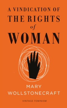 A Vindication of the Rights of Woman (Vintage Feminism Short Edition), Paperback Book A Vindication of the Rights of Woman (Vintage Feminism Short Edition), Paperback Book