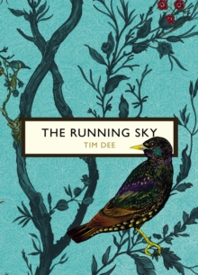 The Running Sky (The Birds and the Bees) : A Bird-Watching Life, Paperback The Running Sky (The Birds and the Bees) : A Bird-Watching Life, Paperback