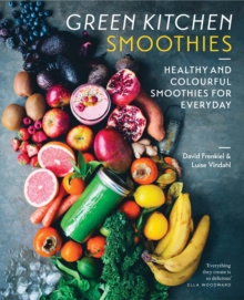 Green Kitchen Smoothies, Hardback Book Green Kitchen Smoothies, Hardback Book