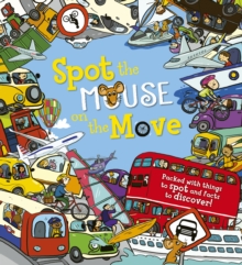 Spot the... Mouse on the Move, Hardback Book Spot the... Mouse on the Move, Hardback Book