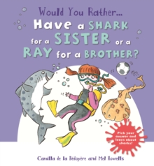Would You Rather: Have a Shark for a Sister or a Ray for a Brother?, Paperback Book Would You Rather: Have a Shark for a Sister or a Ray for a Brother?, Paperback Book
